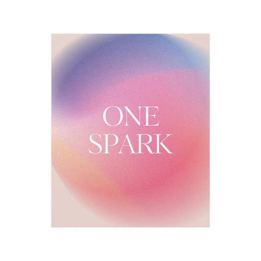 ONE Spark Quote Typography Poster